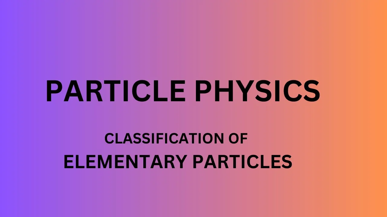 classification of Elementary particles, usefull foe SET JL DL