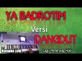 Download Lagu Ya Badrotim versi dangdut karaoke duet 2021 (karaoke Lirik)