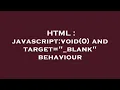 HTML javascript void 0 and target - blank behaviour