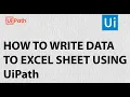 Write Data into Excel Sheet UiPath RPA Excel Automation