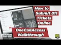 How to Submit 811 Tickets Online - OneCallAccess Walkthrough