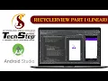 Lecture 26 Recycler view part 1 Linear Android Studio Tech Step Sahiwal
