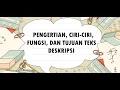Download Lagu PENGERTIAN, TUJUAN, CIRI-CIRI, DAN FUNGSI TEKS DESKRIPSI