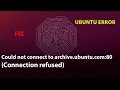 UBUNTU FIX Could not connect to archive ubuntu com 80 111 Connection refused
