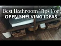 Bathroom Vanity With Open Shelving Shelf Tips Storage Styling For Bathroom Vanity