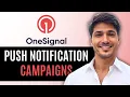 How to Use OneSignal Step-by-Step Guide for Push Notification Campaigns