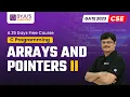 Arrays and Pointers II for GATE C Programming for GATE 2023 Computer Science CSE Exam Prep