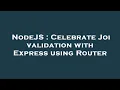 NodeJS Celebrate Joi validation with Express using Router