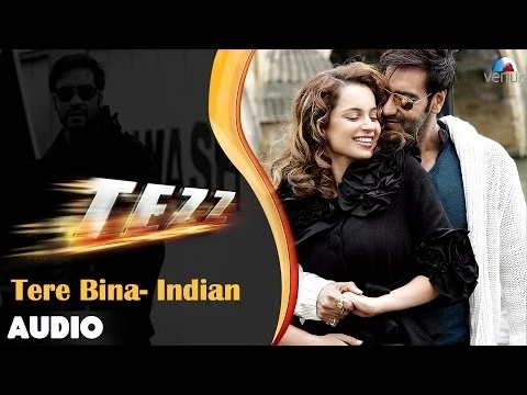 Download MP3 Tezz : Tere Bina - Indian Full Audio Song | Ajay Devgn | Kangana Ranaut