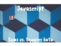 Sums v Squares kata in Javascript
