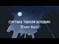 Download Lagu Cintaku Takkan Berubah - Anie Carera (cober by Ugie) | Lyric Video