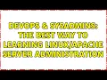 DevOps SysAdmins The best way to learning server administration 4 Solutions