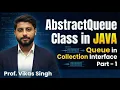 AbstractQueue Class in JAVA Queue in Collection Interface Part - 1 By Vikas Singh Sir In Hindi