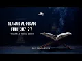 Ustadz Abdul Qodir - Juz 27 - FULL