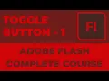 Toggle Button 1 in Adobe Flash Adobe Flash Complete Course
