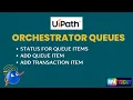 UiPath Queue Item Status Add Queue Item vs Add Transaction Item Explained