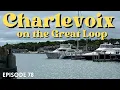 Download Lagu EP 78 - Harbor Springs to Charlevoix Michigan on America's Great Loop