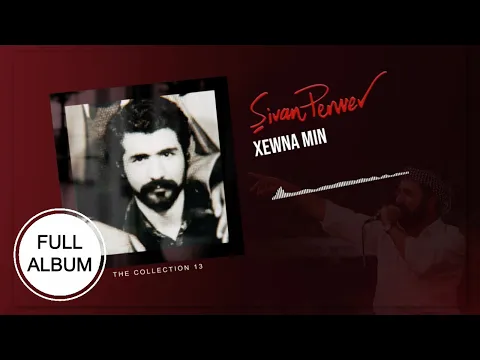 Download MP3 Xewna Min - Şivan Perwer - [FULL ALBUM]