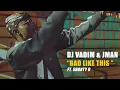 Download Lagu DJ Vadim \u0026 Jman - Bad Like This ft. Shanty B (Official Video)