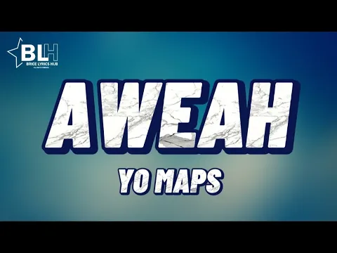 Download MP3 Yo Maps - Aweah / They want me down, they want me suffer, they want me gone (My Lyrics 2022)
