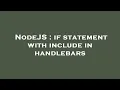 NodeJS if statement with include in handlebars