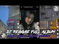 Download Lagu DJ REGGAE FULL ALBUM DJ TERBARU VIRAL TIKTOK SOUND