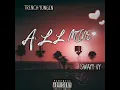 Trench Yungin - All Mine (Feat. Swayy-Vy) [Official Audio]