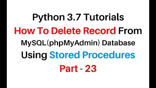 Python Tutorial Stored Procedure Delete Record MySQL 5 7