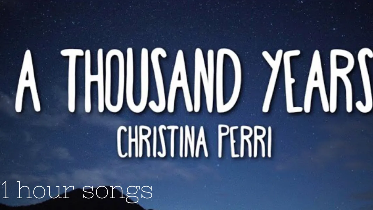 Thousand Year//Christina Perri//Lyrics//1 Hour Version/Loop