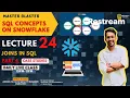LECTURE 24 JOINS PART - 4 CASE STUDIES SQL 10PM LIVE DATA ANALYTICS