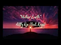 "Mother Earth" by Alffy Rev (feat. Kaye) Lyrics Video
