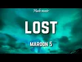 Download Lagu Maroon 5 - Lost (Lyrics)