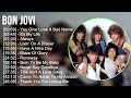 Bon Jovi 2025 MIX Best Collection - You Give Love A Bad Name, It's My Life, Always, Livin' On A ...