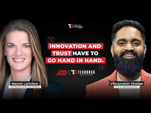 TechDogs-"Building Trusted AI For The Future Of Work Ft. Naomi Lariviere, Chief Product Owner & VP At ADP" TechDogs-"Building Trusted AI For The Future Of Work Ft. Naomi Lariviere, Chief Product Owner & VP At ADP"