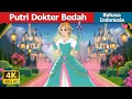 Download Lagu Putri Dokter Bedah | The Surgeon Princess in Indonesian | @IndonesianFairyTales