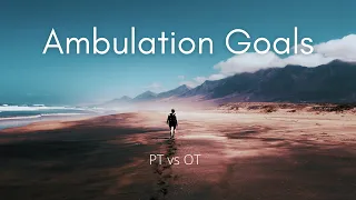 Ambulation goals for Occupational Therapy