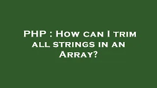 PHP How can I trim all strings in an Array