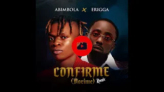 erigga u0026 abimbola confirme dorime official audio 