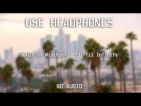 Download MP3 Souls Of Mischief - 93 'Til infinity (8D AUDIO)