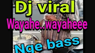 dj wayahe wayahe 