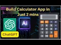 How to Build a Calculator App in Just 2 Minutes using ChatGPT