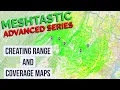 Creating Meshtastic Range and Node Coverage Maps