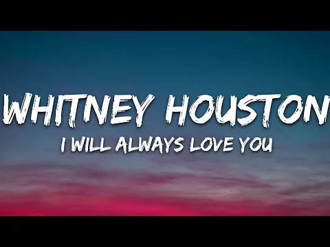 Download MP3 Whitney Houston - I Will Always Love You (Lyrics)