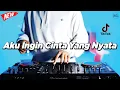DJ AKU INGIN CINTA YANG NYATA - REMIX NOSTALGIA VIRAL FULLBASS TERBARU 2025 DJ KEVIN