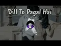 Dil To Pagal Hai_[Slowed + Reverb] Lofi Remix Song|~‎@anshulmelox