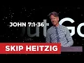 John 7 1-36 - Skip Heitzig Message