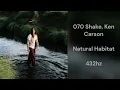 070 Shake - Natural Habitat (feat. Ken Carson) (432hz)