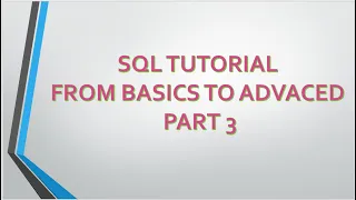 SQL TUTORIAL FROM BASICS TO ADVANCED PART 3
