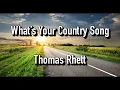 What’s Your Country Song- Thomas Rhett🎵 (Lyrics)