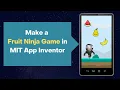 How to Make a Fruit Ninja Game in MIT App Inventor 2 Fruit Ninja Game